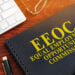 Equal Employment Opportunity Commission EEOC on a desk.